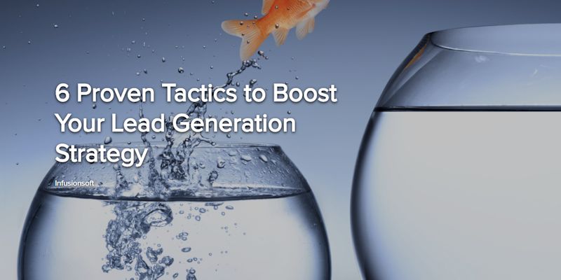 6 Proven Tactics to Boost Your Lead Generation Strategy