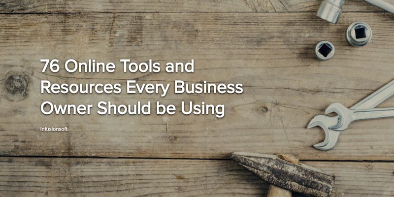 76 Online Tools and Resources Every Business Owner Should be Using