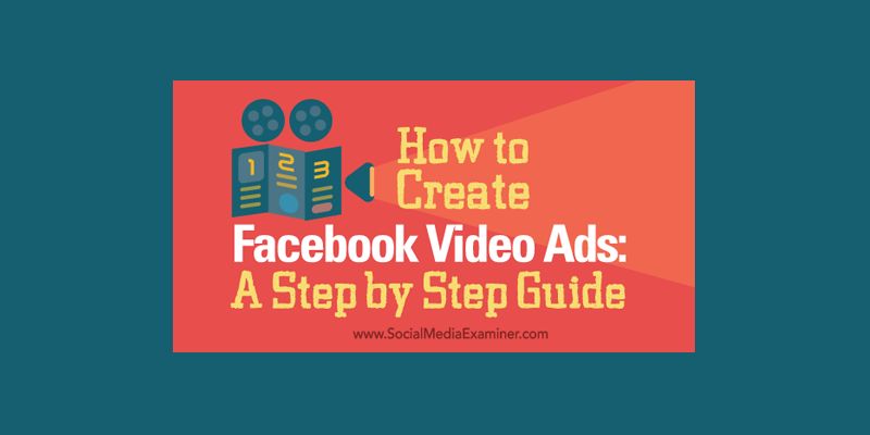 How to Create Facebook Video Ads: A Step by Step Guide