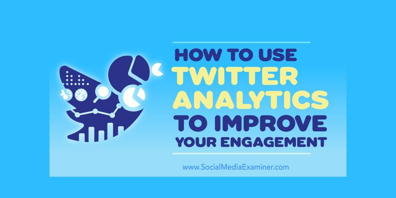 How to Use Twitter Analytics to Improve Your Engagement