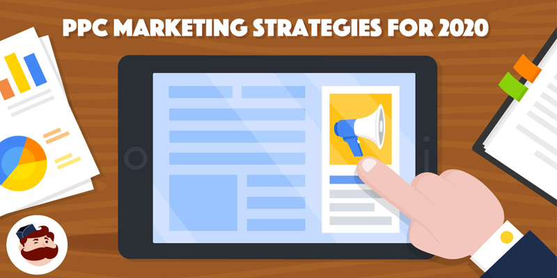 PPC Marketing Strategies To Boost your Results for 2020 (and Beyond)