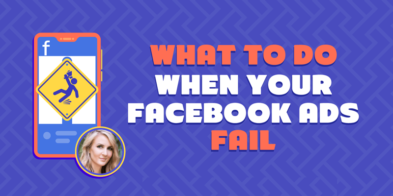 What to Do When Your Facebook Ads Fail