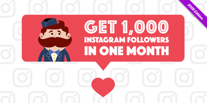 How To Get 1,000 New Instagram Followers in One Month (2018 Update)