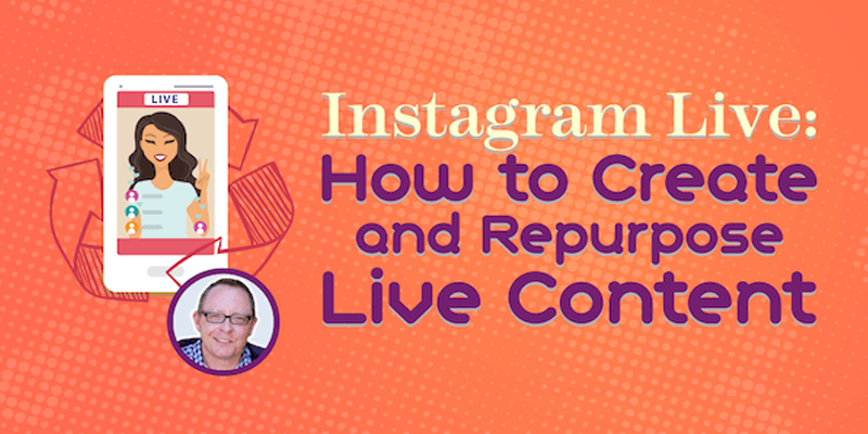 Instagram Live: How to Create and Repurpose Live Content