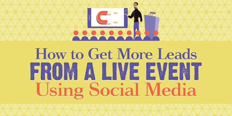 How to Get More Leads From a Live Event Using Social Media