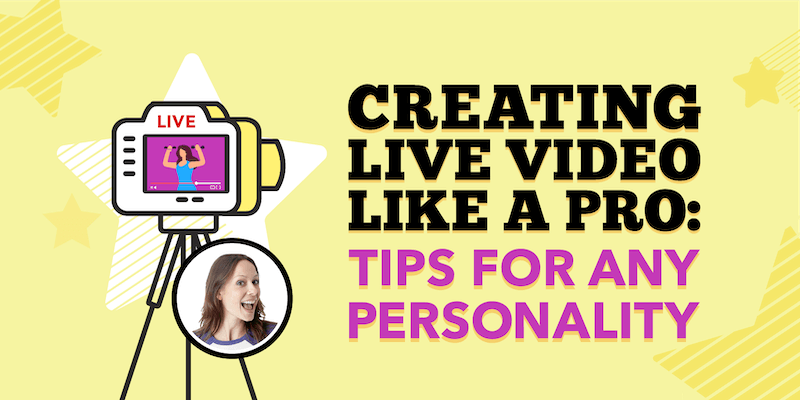 Creating Live Video Like a Pro: Tips for Any Personality