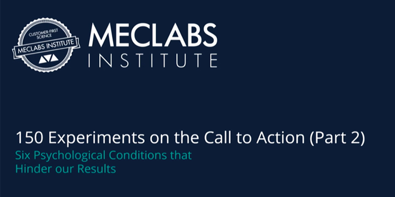 150 Experiments on the Call-to-Action: Six psychological conditions that hinder our results (Part 2)